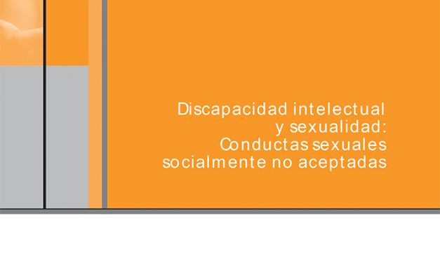 Discapacidad intelectual y sexualidad: conductas sexuales socialmente no aceptadas