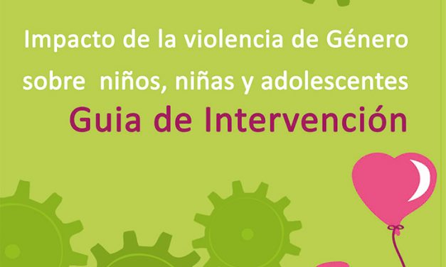 Impacto de la violencia de género en niños, niñas y adolescentes. Guía de Intervención