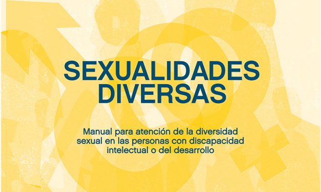 Sexualidades diversas. Manual para la atención de la diversidad sexual en las personas con discapacidad intelectual o del desarrollo