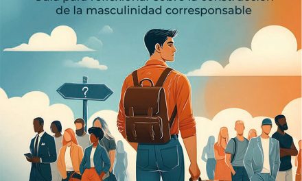 Masculinidades: un camino hacia la igualdad. Guía para reflexionar sobre la construcción de la masculinidad corresponsable