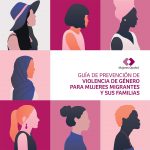 Guía de prevención de violencia de género para mujeres migrantes y sus familias