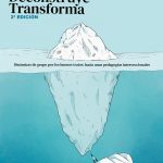 Coeduca, deconstruye, transforma. Dinámicas de grupo por los buenos tratos: hacia unas pedagogías interseccionales