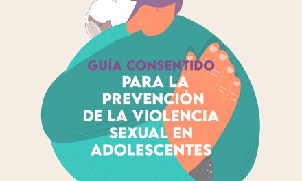 Guía Consentido para la Prevención de la violencia sexual en adolescentes